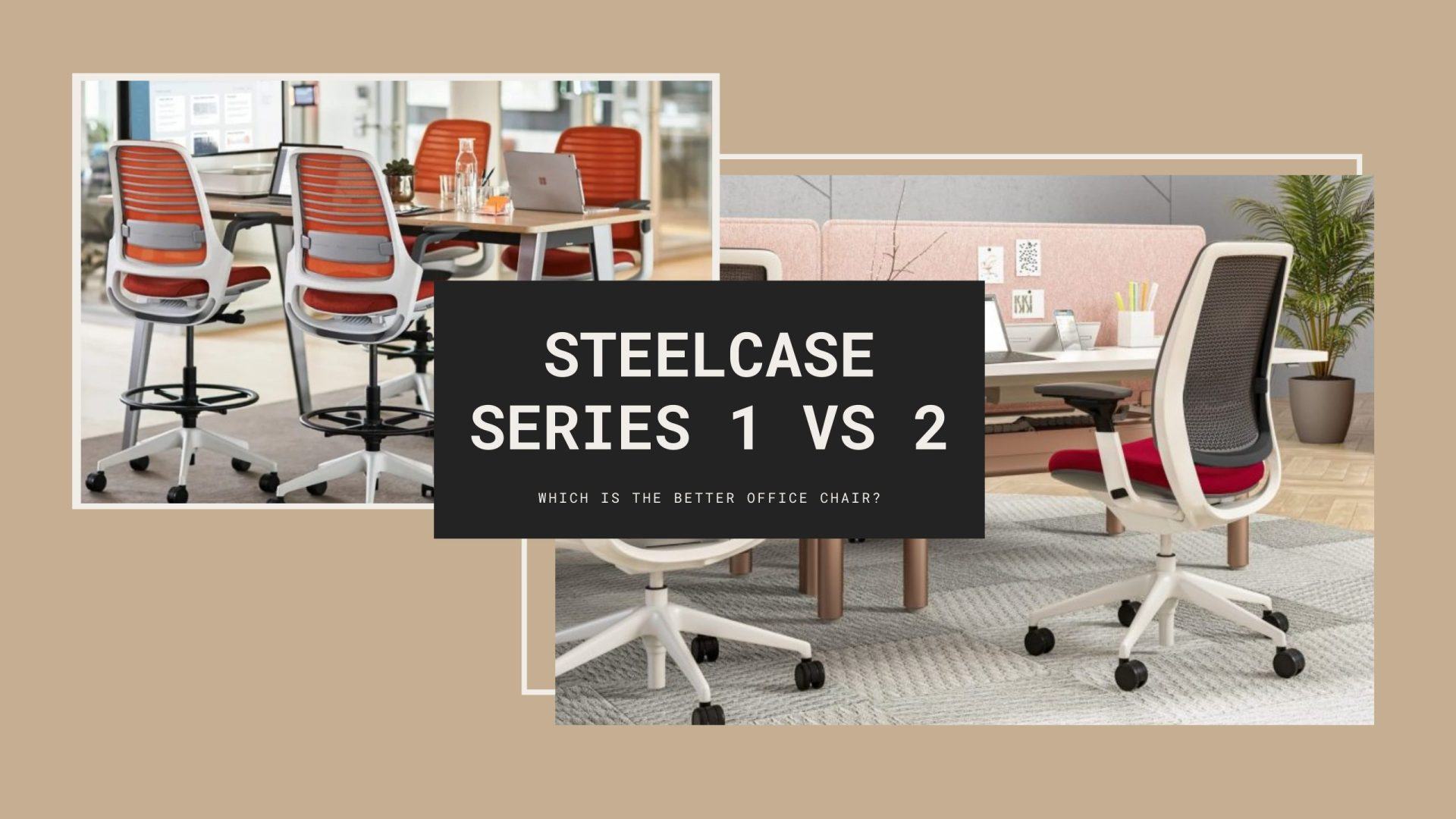 difference between steelcase series 1 and 2