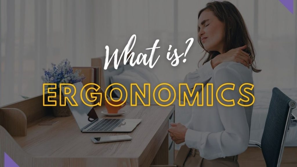 What is ergonomic