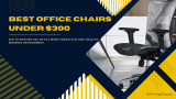 Top 7 Best Office Chair under 300 in 2022
