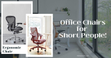 Office Chairs for Short People You Shouldn’t Miss out On!